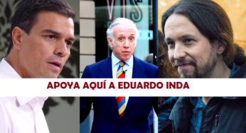 APOYA AQUÍ a Eduardo Inda frente a Pedro Sánchez y Pablo Iglesias