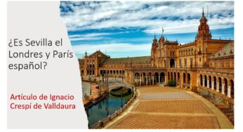 ¿Es Sevilla el Londres y París español? Aquí, te voy a convencer de ello