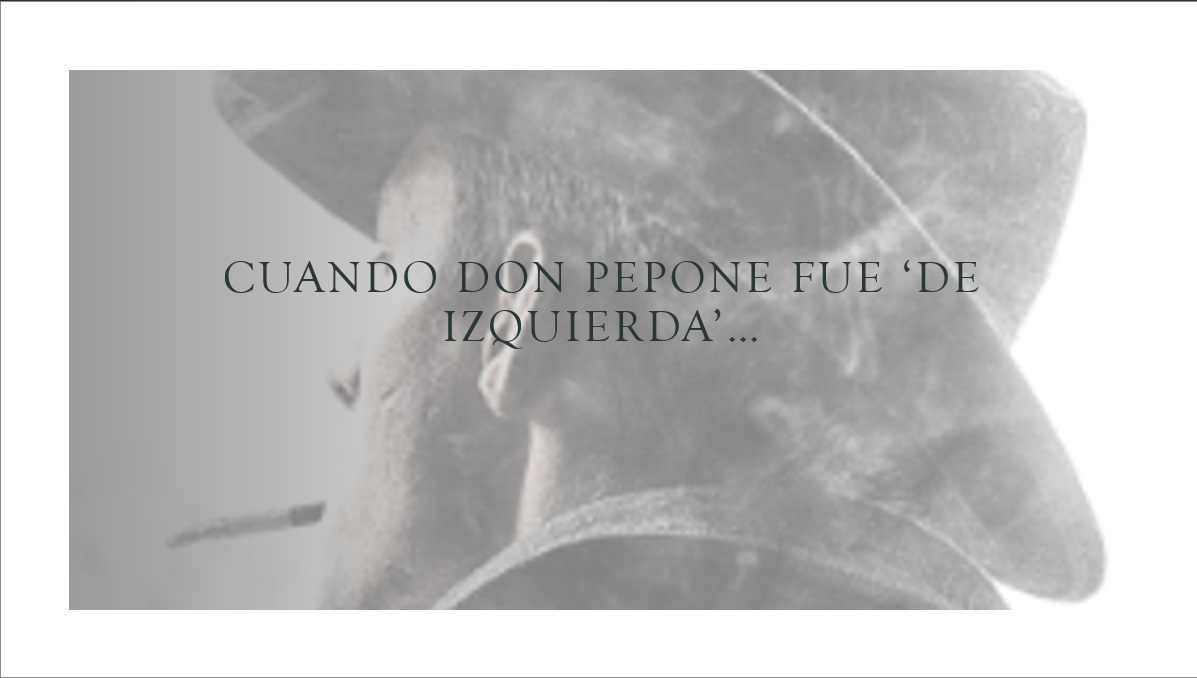 Cuando fui ‘de izquierda’… La verdad de Don Pepone, al descubierto