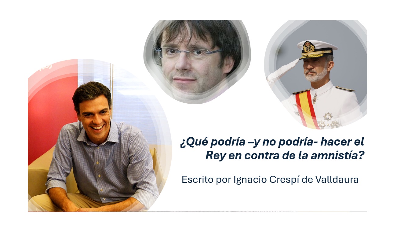 ¿Qué podría -y no podría- el Rey hacer en contra de la amnistía?