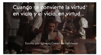 El artificioso arte de convertir la virtud en vicio y el vicio, en virtud